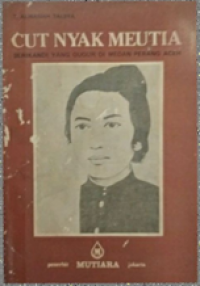 Cut Nyak Meutia. Srikandi Yang Gugur Di Medan Perang Aceh