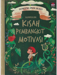 Dongeng Anak Hebat : Kumpulan Kisah Pembangkit Motivasi