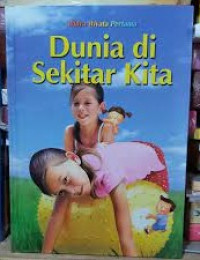 Dunia Di Sekitar Kita 13 Seri Sains Widya Wiyata Pertama