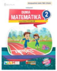Dunia Matematika Untuk Kelas II SD dan MI (Pendamping Buku Teks Utama) Kurikulum 2013 Edisi Revisi Terbaru