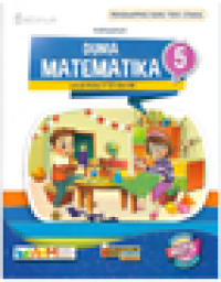 Dunia Matematika Untuk Kelas V SD dan MI (Pendamping Buku Teks Utama) Kurikulum 2013 Edisi Revisi Terbaru