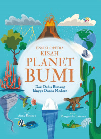 Ensiklopedia Kisah Planet Bumi : Dari Debu Bintang Hingga Dunia Modern