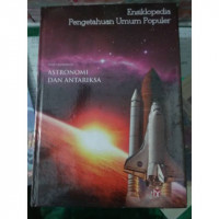 Ensiklopedia Pengetahun Umum Populer : Astronomi dan Antariksa