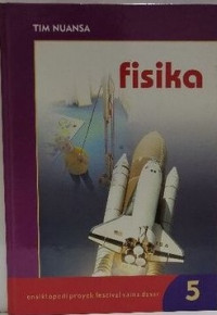 Ensiklopedia Proyek Festival Sains Dasar 5 : Fisika