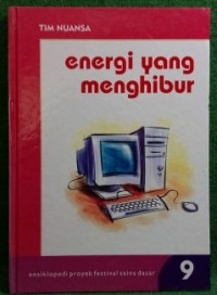 Ensiklopedia Proyek Festival Sains Dasar 9 : Energi yang Menghibur