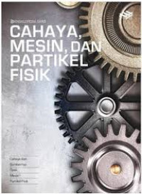 Ensiklopedia sains : Cahaya, mesin, dan fisika partikel