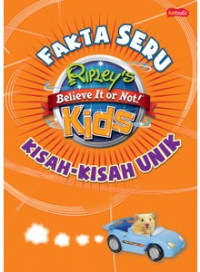 Fakta Seru Ripley's Believe It Or Not! Kids Kisah-Kisa Unik