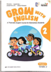 Grow With English 2 Phase A Grade 2 : A thematic English Course For Elementary Students