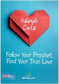 Halaqah cinta : Follow your prophet, find your true love