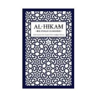 Al-Hikam : kitab rujukan ilmu Tasawuf edisi lengkat 3 bahasa (kitab kebijaksanaan hidup untuk meraih ridha Ilahi)