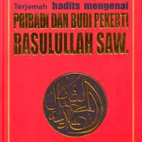 Tarjamah hadits mengenai pribadi dan budi pekerti Rasulullah SAW