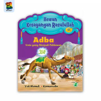 Hewan Kesayangan Rasulullah SAW : Adba Unta Yang Menjadi Pahlawan