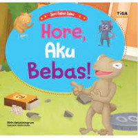 Hore, Aku Bebas! Seri Fabel Sains