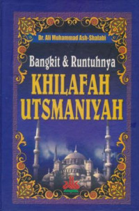 Bangkit dan runtuhnya khilafah Utsmaniyah