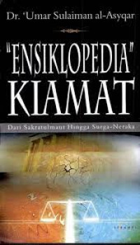 Ensiklopedia kiamat : dari sakratalmaut hingga surga-neraka