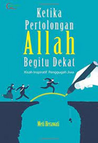 Ketika Pertolongan Allah Begitu Dekat