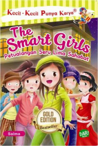 Kecil-kecil Punya Karya : The Smart Girls - Petualangan Seru Lima Sahabat