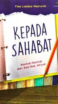 Kepada Sahabat : Nasihat-nasihat dari bait-bait Alfiyah