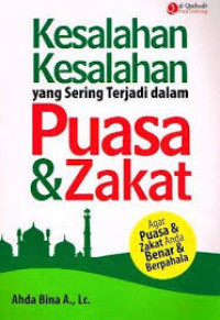 Kesalahan-kesalahan yang sering terjadi dalam puasa dan zakat