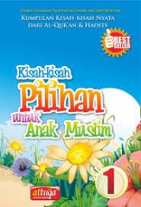 Kisah-kisah pilihan untuk anak muslim seri 1