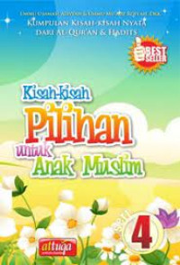 Kisah-Kisah Pilihan Untuk Anak Muslim Seri 4