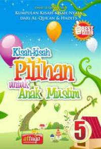 Kisah-kisah pilihan untuk anak muslim seri 5