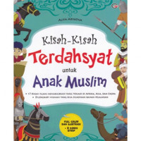 Kisah-kisah terdahsyat untuk anak muslim