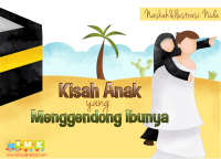 Kisah Anak Yang Menggendong Ibunya