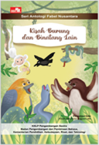 Kisah Burung Dan Hewan Lainnya Seri Antologi Fabel Nusantara