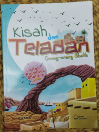 Kisah Dan Teladan Orang-Orang Shalih : Mutiara Hadits Kitab Riyadhus Shalihin