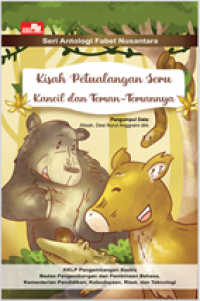 Kisah Petualangan Seru Kancil Dan Teman-Temannya Seri Antologi Fabel Nusantara
