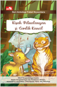 Kisah Petualangan Si Cerdik Kancil Seri Antologi fabel Nusantara