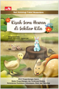 Kisah Seru Hewan Di Sekitar Kita Seri Antologi Fabel Nusantara