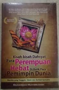 Kisah kisah dahsyat : para perempuan hebat di balik para pemimpin dunia