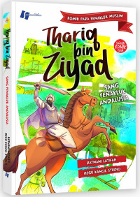Thariq Bin Ziyad Sang Penakluk Andalusia Seri Komik Para Penakluk Muslim
