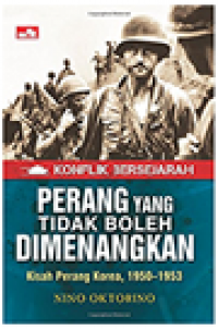 Konflik Bersejarah – Perang yang Tidak Boleh Dimenangkan