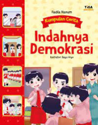 Kumpulan Cerita : Indahnya Demokrasi