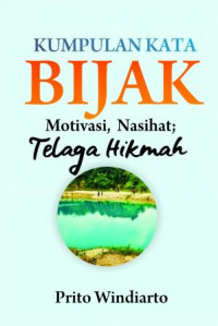 Kumpulan Kata Bijak, Motivasi, dan Nasihat: Telaga Hikmah