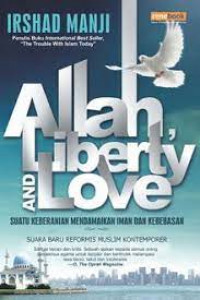 Allah, liberty and love : suatu keberanian mendamaikan iman dan kebebasan