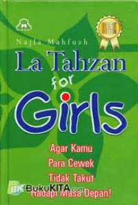 La Tahzan for girls: Agar kamu para cewek tidak takut hadapi masa depan