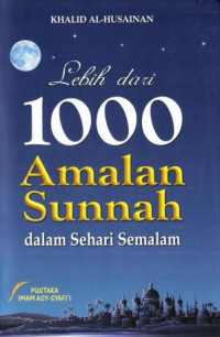 Lebih dari 1000 amalan sunnah dalam sehari semalam