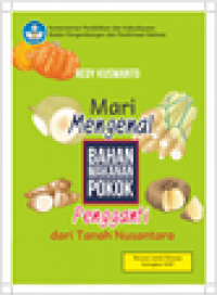 Mari Mengenal Bahan Makanan Pokok Pengganti Dari Tanah Nusantara