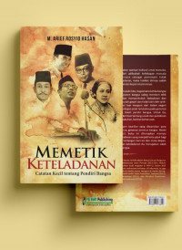 Memetik Keteladaan - Catatan tentang Pendiri Bangsa