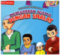 Menegakkan Agama Dengan Shalat