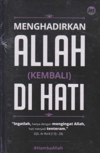 Menghadirkan Allah (Kembali) Di Hati