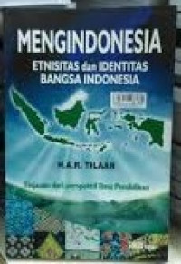 Mengindonesia Etnisitas Dan Identitas Bangsa Indonesia : Tinjauan Dari Perspektif Ilmu Pendidikan