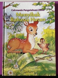 Menyibak Rahasia Hutan 8 (Alam) Seri Cakrawala Pengetahuan Dasar