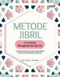 Metode jibril : Cara mudah menghafal Al-Qur'an = Terobosan baru mencapai target hafalan Al-Qur'an di sekolah dan Madrasah