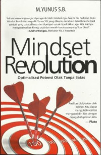 Mindset Revolution : optimalisasi potensi otak tanpa batas