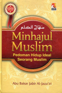 Minhajul Muslim : pedoman hidup seorang Muslim